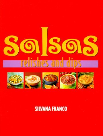Stock image for Salsas, Relishes and Dips for sale by Better World Books: West
