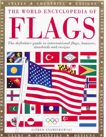 Beispielbild fr The World Encyclopedia of Flags: The Definitive Guide to Flags, Banners, Standards and Ensigns zum Verkauf von WorldofBooks