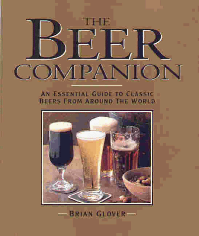 Imagen de archivo de Beer Companion : An Essential Guide to Classic Beers from Around the World a la venta por Better World Books