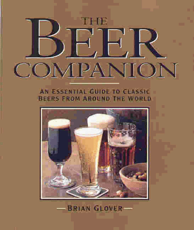 Stock image for Beer Companion : An Essential Guide to Classic Beers from Around the World for sale by Better World Books