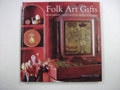 Folk Art Gifts: 20 Authentic Hand-Crafted Projects to Make