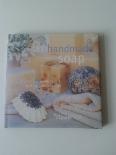 Stock image for Handmade Soap: A Practical Guide to Making Natural Soaps for sale by HPB-Emerald