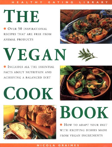 The Vegan Cookbook (The Healthy Eating Library) (9780754801856) by Graimes, Nicola