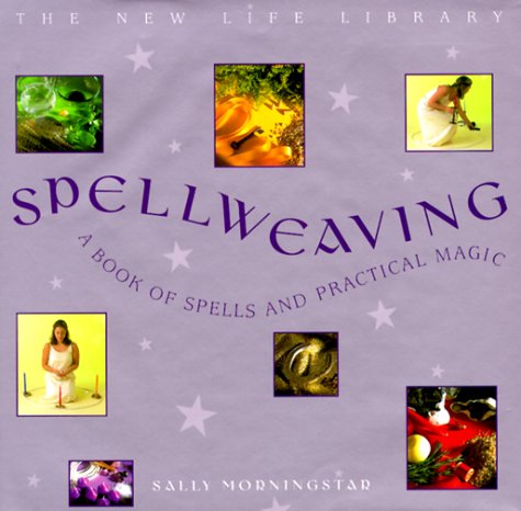 Beispielbild fr Spellweaving : A Book of Spells and Practical Magic zum Verkauf von Better World Books