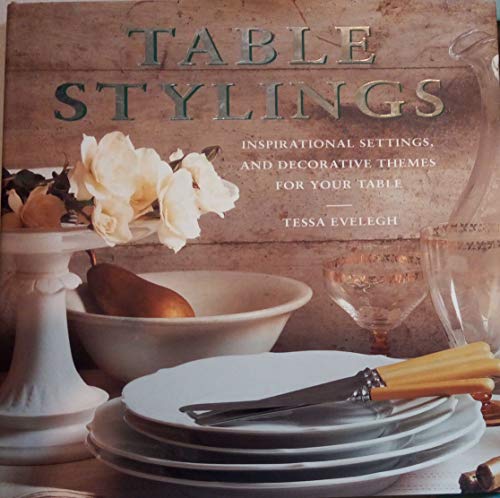 Table Stylings: Ispirational setting and decorative themes for your table