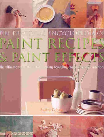 Beispielbild fr The Practical Encyclopedia of Paint Recipes, Paint Effects & Special Finishes: The Ultimate Source Book for Creating Beautiful, Easy-to-Achieve Interiors zum Verkauf von SecondSale