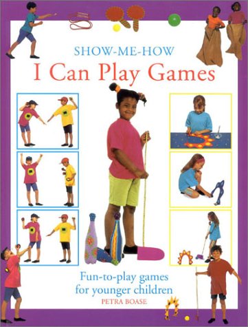 Stock image for I Can Play Games: Fun-to-play Games and Activities for Younger Children (Show-me-how S.) for sale by WorldofBooks