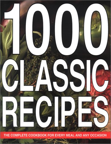 Stock image for 1,000 Classic Recipes for sale by Better World Books