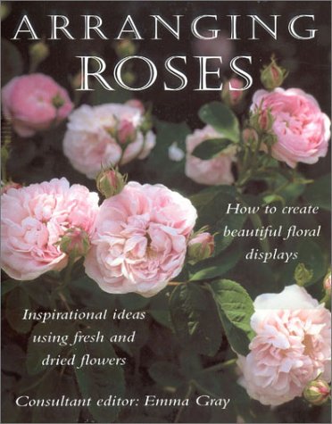 Beispielbild fr Arranging Roses zum Verkauf von Wonder Book
