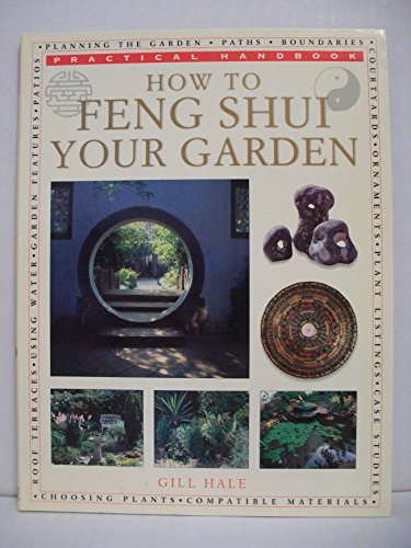 Imagen de archivo de How to Feng Shui Your Garden (Practical Handbook) a la venta por SecondSale