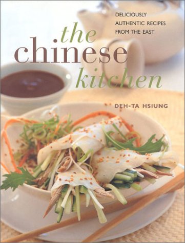Stock image for The Chinese Kitchen: Deliciously Authentic Recipes from the East for sale by ThriftBooks-Dallas