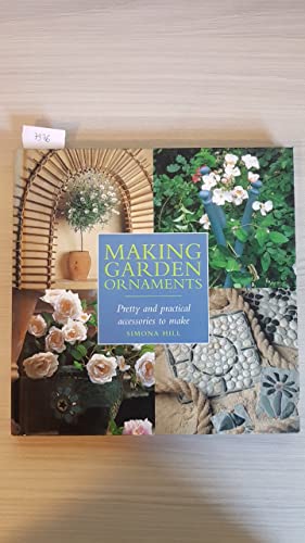 Imagen de archivo de Making Garden Ornaments: Pretty and Practical Accessories to Make a la venta por Wonder Book