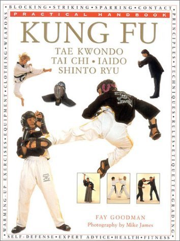 Beispielbild fr Kung Fu: A Practical Guide to Kung Fu, Tae Kwondo, Tai Chi, Kendo, Iado and Shinto Ryu (Practical Handbook) zum Verkauf von WorldofBooks