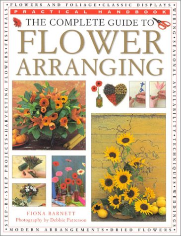 Beispielbild fr The Complete Guide to Flower Arranging: Contemporary Approaches to Floral Design (Practical Handbook S.) zum Verkauf von WorldofBooks