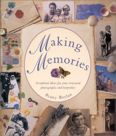 Stock image for Making Memories: Scrapbook Ideas for Your Treasured Photographs and Keepsakes for sale by Wonder Book