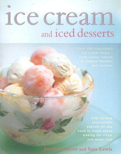 Stock image for Ice-creams and Iced Desserts: Over 150 Irresistable Ice Cream Treats for sale by AwesomeBooks