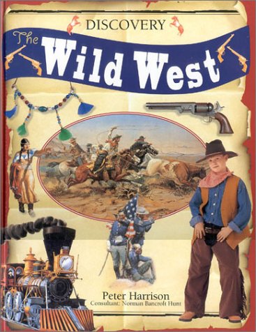 Beispielbild fr The Wild West: For Children with Imagination and Enquiring Minds (Discovery S.) zum Verkauf von WorldofBooks