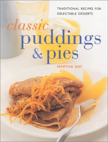 9780754805229: Classic Puddings & Pies: Traditional Recipes for Delectable Desserts (Contemporary Kitchen)