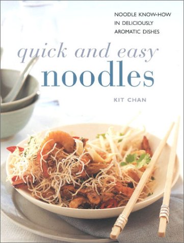 Imagen de archivo de Quick and Easy Noodles: Noodle Know-how in Deliciously Aromatic Dishes (Contemporary kitchen series) a la venta por WorldofBooks