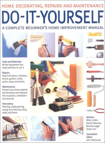 Beispielbild fr Do-it-yourself: A Complete Beginner's Home Improvement Manual (Home Decorating, Repairs & Maintenance) zum Verkauf von AwesomeBooks