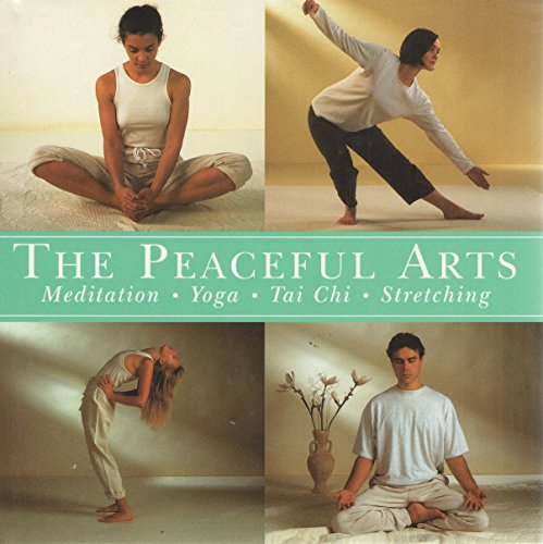 Imagen de archivo de The Peaceful Arts : Meditation, Yoga, Tai Chi, Stretching a la venta por Better World Books: West