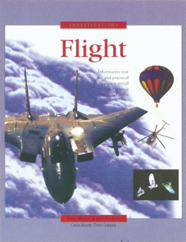 9780754805861: Flight: Informative Text and Practical Projects Reveal the Science of Flight (Investigations)