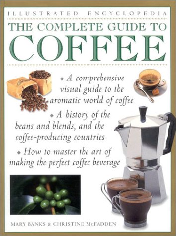 Stock image for The Complete Guide to Coffee for sale by Better World Books
