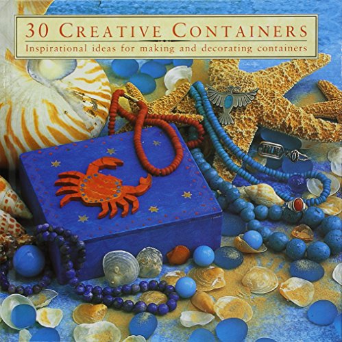 Imagen de archivo de 30 Creative Containers: inspirational ideas for making and decorating containers a la venta por Y-Not-Books