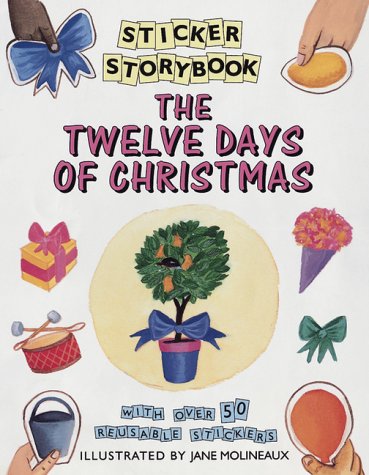 Stock image for The Twelve Days of Christmas: With Over 50 Reusable Stickers (Sticker Storybooks) for sale by The Media Foundation