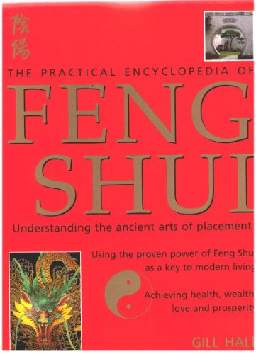 Stock image for THE PRACTICAL ENCYCLOPEDIA OF FENG SHUI - Understanding the ancient arts of placement for sale by HPB-Emerald