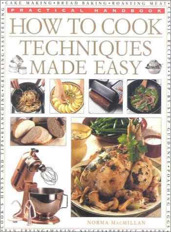Stock image for How to Cook: Techniques Made Easy (Practical Handbook) for sale by Wonder Book