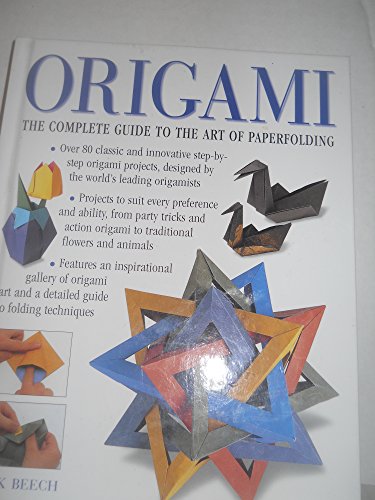Imagen de archivo de Origami: The Complete Practical Guide to the Ancient Art of Paperfolding a la venta por Books of the Smoky Mountains
