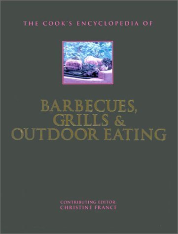 Barbecues, Grills and Outdoor Cooking (Cook's Encyclopedia S.)
