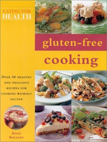 Gluten-Free Cooking (Eating For Health) (9780754808138) by Sheasby, Anne