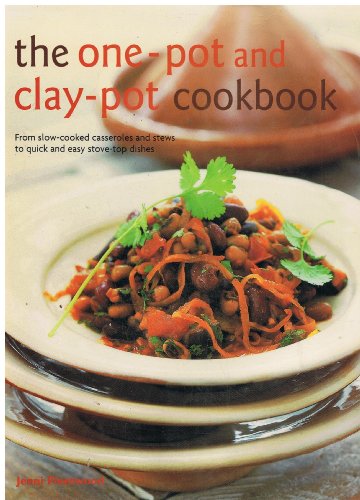 Beispielbild fr The One-Pot and Clay Pot Cookbook : Wonderfully Tasty Comfort Food That's Both Easy to Prepare and Easy to Serve zum Verkauf von Better World Books