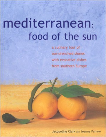 Stock image for Mediterranean : A Culinary Tour Around the Sun-Drenched Shores of Southern Europe for sale by Better World Books: West