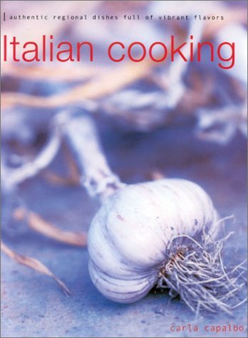 9780754809562: Italian Cooking: Authentic Regional Dishes Full of Vibrant Flavors