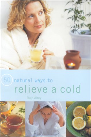 Beispielbild fr 50 Ways to Relieve a Cold Naturally (50 Natural Ways to) zum Verkauf von Reuseabook