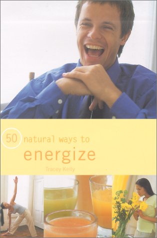 Stock image for 50 Natural Ways to Energize for sale by Half Price Books Inc.