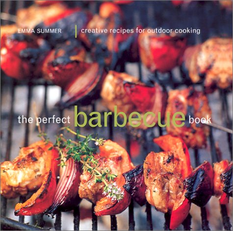 Beispielbild fr The Perfect Barbecue: Creative Recipes for Outdoor Cooking zum Verkauf von WorldofBooks