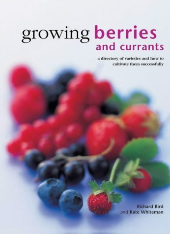 Beispielbild fr Growing Berries and Currants: A Directory of Varieties and How to Cultivate Them Successfully (Kitchen Garden Library) zum Verkauf von Cambridge Rare Books