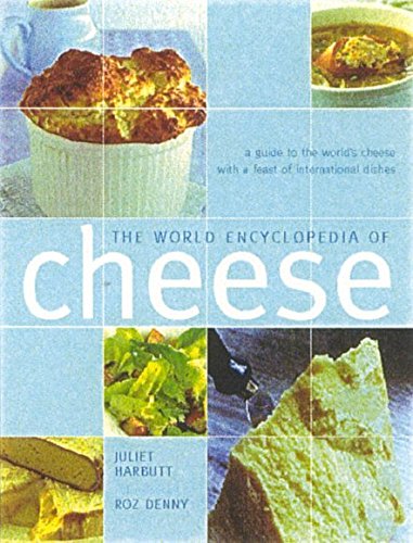 Stock image for The World Encyclopedia of Cheese: A Guide to the World's Cheese with a Feast of International Dishes for sale by AwesomeBooks