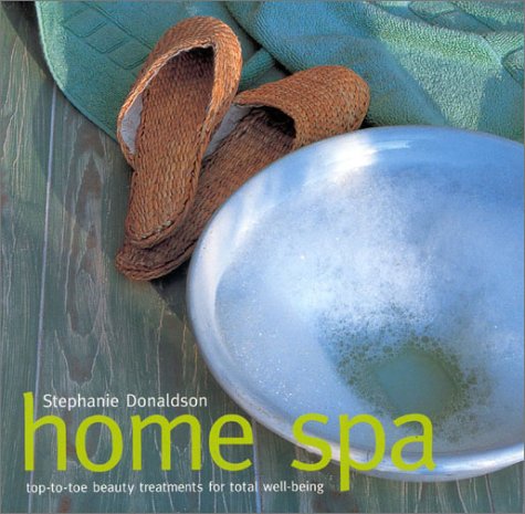 9780754810131: Home Spa: Top-to-toe Beauty Treatments for Total Well-being