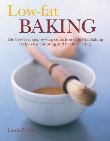 Beispielbild fr Low-fat Baking: The Best-ever Step-by-step Collection of Low-fat Baking Recipes for Tempting and Healthy Eating zum Verkauf von WorldofBooks