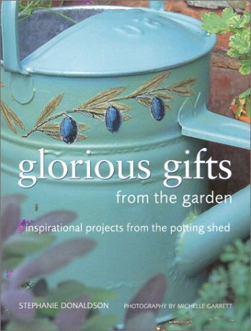 9780754810360: Gifts from the Garden: 50 projects for garden gifts and craft gifts for gardeners: Inspirational Projects from the Potting Shed (Homecraft S.)