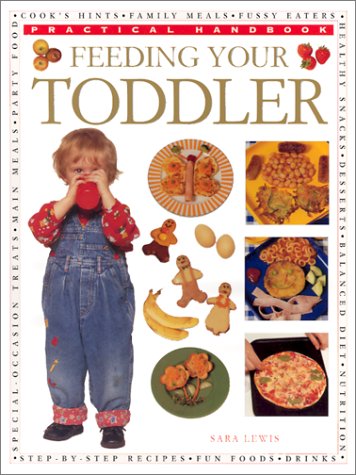 Feeding Your Toddler (Practical Handbook) (9780754810421) by Lewis, Sara