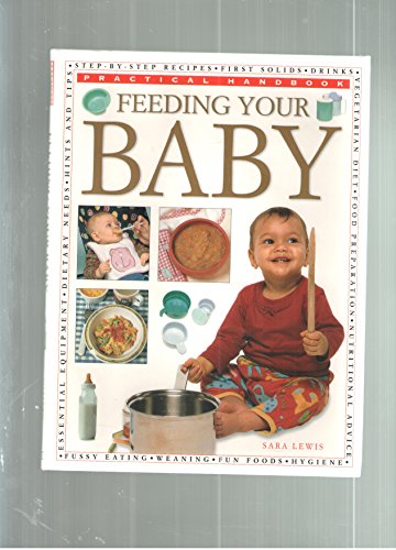Feeding Your Baby (Practical Handbook) (9780754810438) by Lewis, Sara