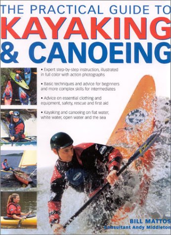 Beispielbild fr The Practical Guide to Kayaking and Canoeing zum Verkauf von WorldofBooks