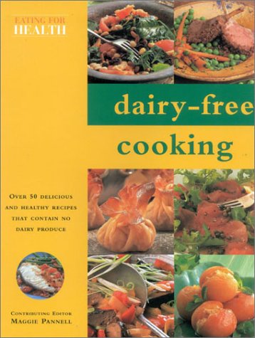 Imagen de archivo de Dairy-Free Cookbook (Eating for Health S.) a la venta por WorldofBooks