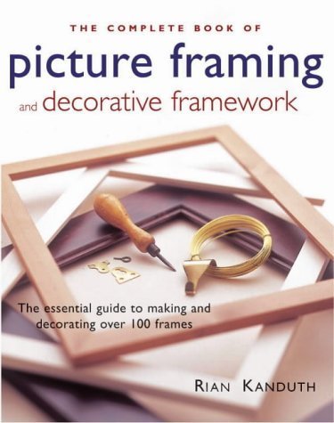 Beispielbild fr The Complete Book of Picture Framing and Decorative Framework zum Verkauf von ThriftBooks-Atlanta